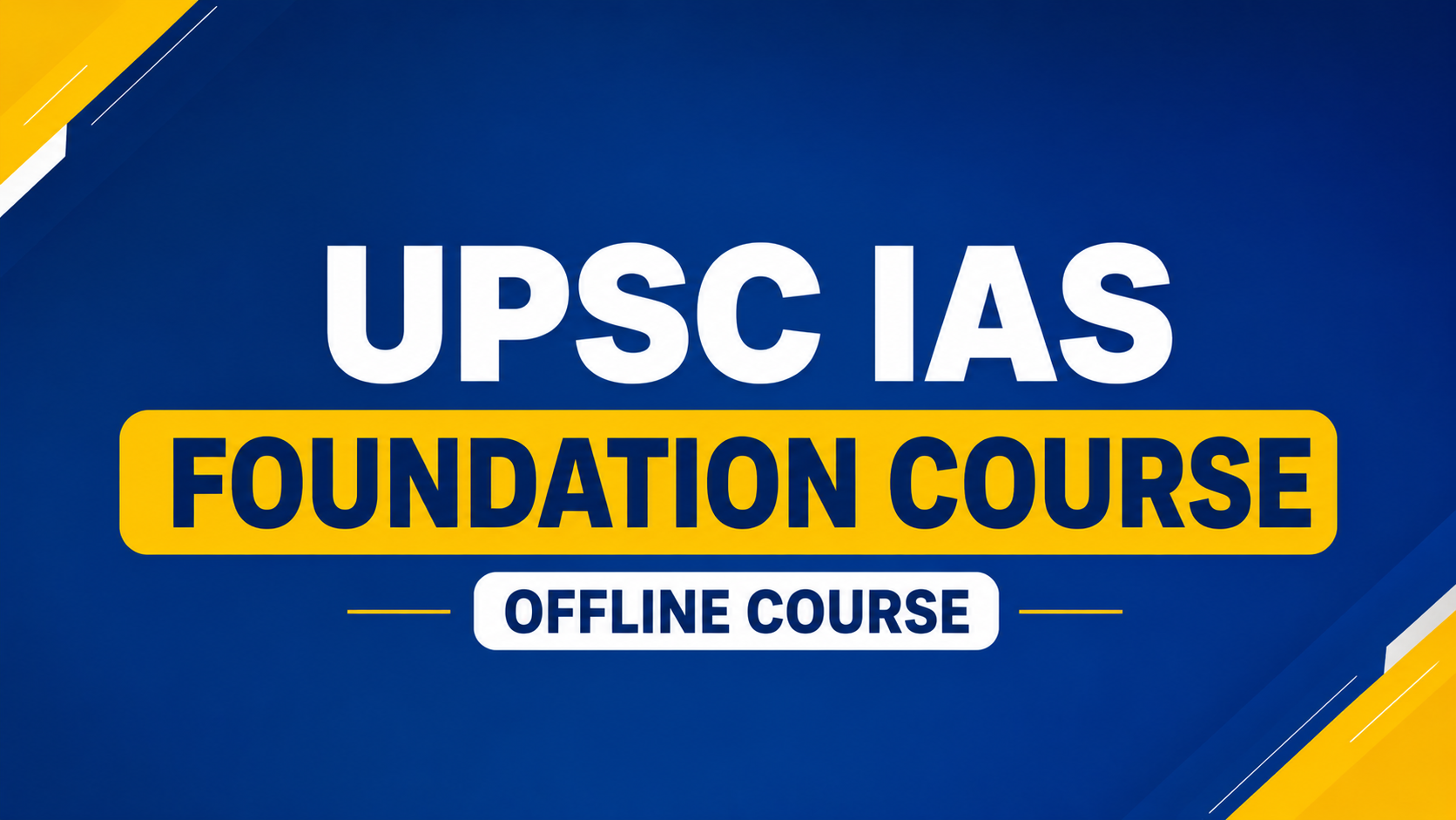 UPSC IAS Foundation Course